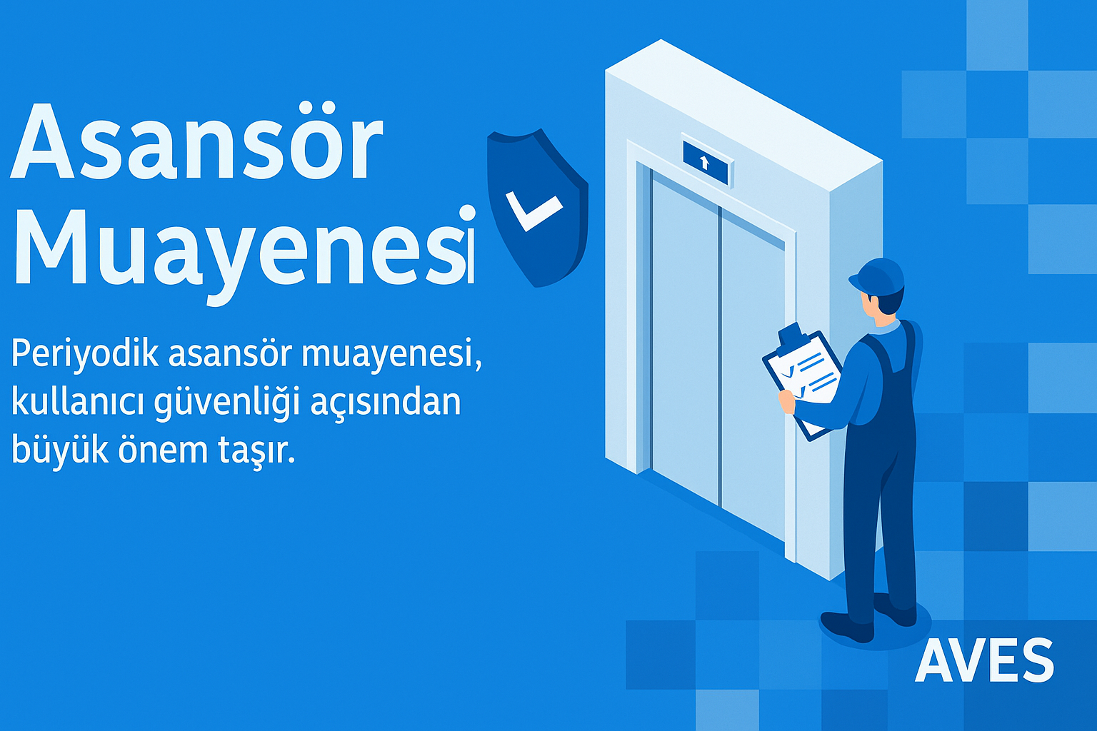 Periyodik Asansör Muayenesi Ne Zaman ve Nasıl Yapılır?